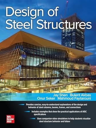 design of steel structures 1st edition jay shen ,bulent akbas ,onur seker ,mahmoud faytarouni 1260452336,
