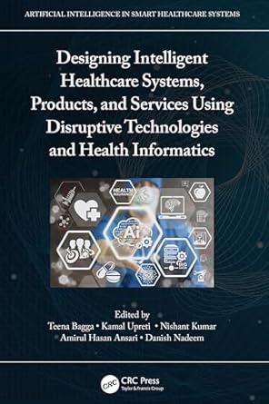 designing intelligent healthcare systems products and services using disruptive technologies and health