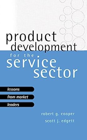 product development for the service sector lessons from market leaders 1st edition robert g cooper ,scott j