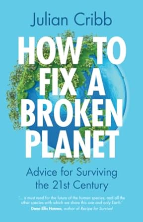 how to fix a broken planet 1st edition julian cribb 1009333410, 978-1009333412