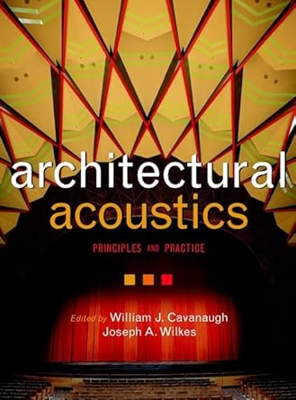 architectural acoustics principles and practice 1st edition william j cavanaugh ,joseph a wilkes 0471306827,