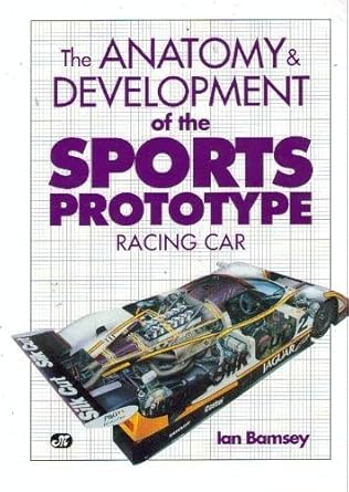 the anatomy and development of the sports prototype racing car 1st edition ian bamsey 0879385863,