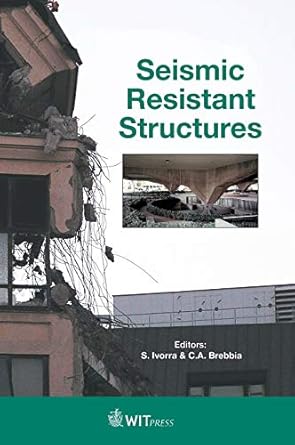 seismic resistant structures 1st edition s ivorra ,c a brebbia 1784663158, 978-1784663155