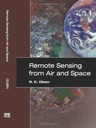 remote sensing from air and space 1st edition r c olsen 0819462357, 978-0819462350