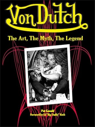 von dutch the art the myth the legend 1st edition pat ganahl ,von dutch 1884089984, 978-1884089985