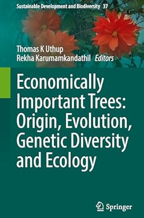 economically important trees origin evolution genetic diversity and ecology 1st edition thomas k uthup ,rekha