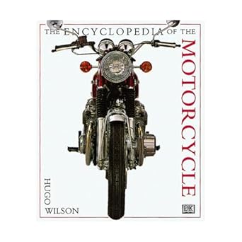 the encyclopedia of the motorcycle 1st edition hugo wilson 0789401509, 978-0789401502