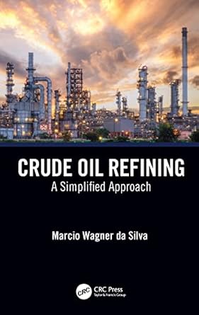 crude oil refining 1st edition marcio wagner da silva 1032272120, 978-1032272122
