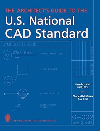 the architects guide to the u s national cad standard 1st edition dennis j hall ,charles green 0471703788,