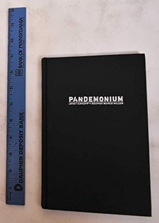 janet cardiff and george bures miller pandemonium 1st edition janet cardiff ,george bures miller 0964922126,