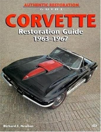 corvette restoration guide 1963 1967 1st edition richard newton 0760301794, 978-0760301791