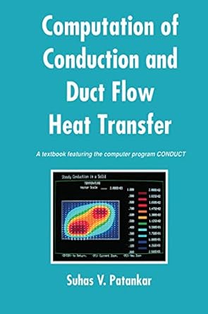 computation of conduction and duct flow heat transfer 1st edition suhas v patankar 0367450593, 978-0367450595