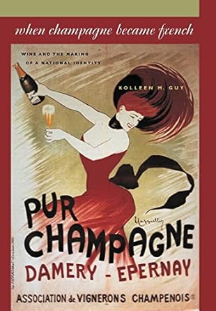 when champagne became french wine and the making of a national identity 1st edition kolleen m guy 0801871646,