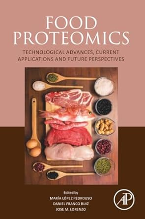 food proteomics technological advances current applications and future perspectives 1st edition maria lopez