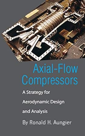 axial flow compressors a strategy for aerodynamic design and analysis 1st edition ronald h aungier