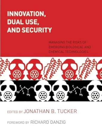 innovation dual use and security managing the risks of emerging biological and chemical technologies 1st