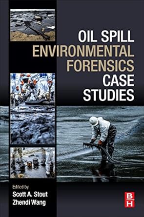oil spill environmental forensics case studies 1st edition scott stout ,zhendi wang 0128044349, 978-0128044346