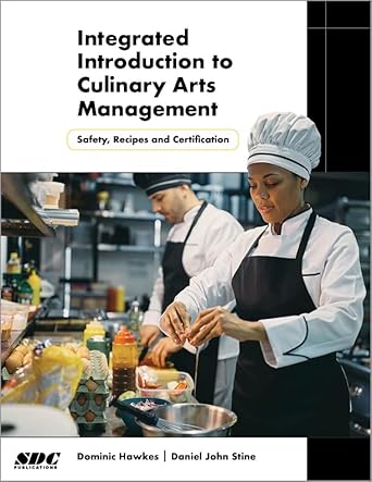 integrated introduction to culinary arts management safety recipes and certification 1st edition daniel john