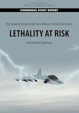 the growing threat to air force mission critical electronics lethality at risk unclassified summary 1st