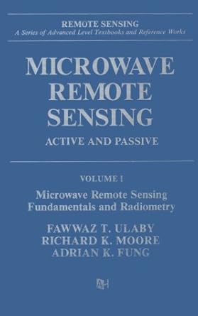 microwave remote sensing active and passive volume i fundamentals and radiometry 1st edition fawwaz t ulaby