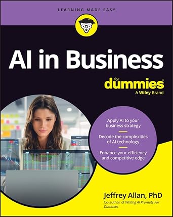 ai in business for dummies 1st edition jeffrey allan 1394377347, 978-1394377343