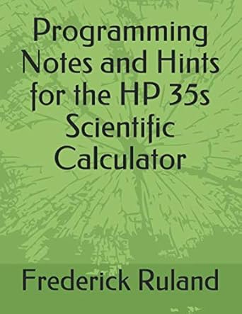 programming notes and hints for the hp 35s scientific calculator 1st edition frederick ruland 1548763373,