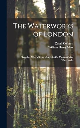 the waterworks of london together with a series of articles on various other waterworks 1st edition zerah