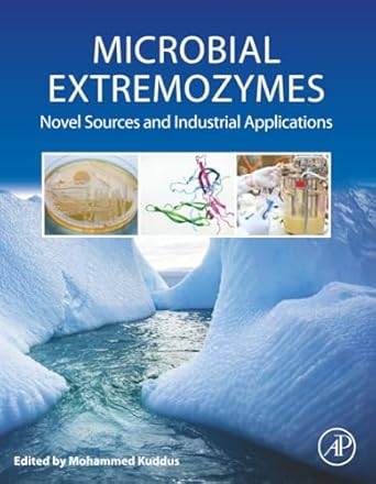 microbial extremozymes novel sources and industrial applications 1st edition mohammed kuddus 0128229454,