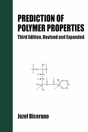 prediction of polymer properties 1st edition jozef bicerano 0824708210, 978-0824708214