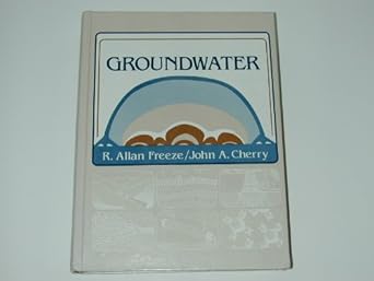 groundwater 1st edition r allan freeze ,john a cherry 0133653129, 978-0133653120