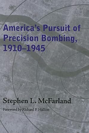 americas pursuit of precision bombing 1910 1945 1st edition stephen l mcfarland ,richard p hallion