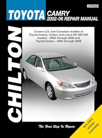 chilton total car care toyota camry avalon and lexus es 300/330 2002 2006 and toyota solara 2002 2008 repair