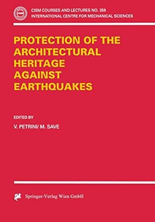 protection of the architectural heritage against earthquakes 1st edition v petrini ,m save 3211828052,