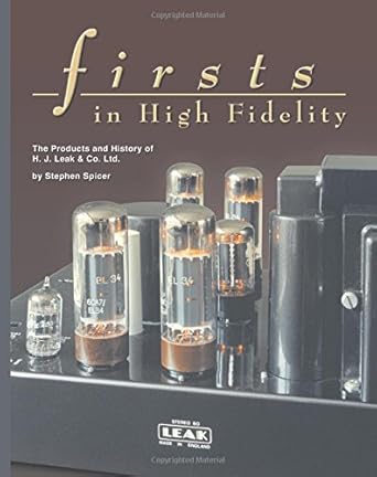 firsts in high fidelity the products and history of h j leak and co ltd 1st edition stephen spicer