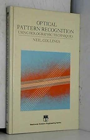 optical pattern recognition using holographic techniques 1st edition neil collings 0201145499, 978-0201145496