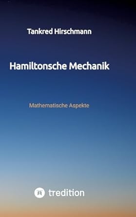 hamiltonsche mechanik mathematische aspekte 1st edition tankred hirschmann 3384543785, 978-3384543783