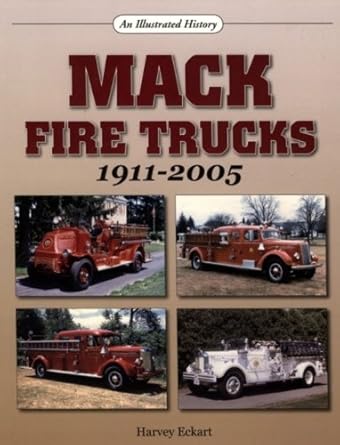 mack fire trucks 1911 2005 1st edition harvey eckart 1583881573, 978-1583881576