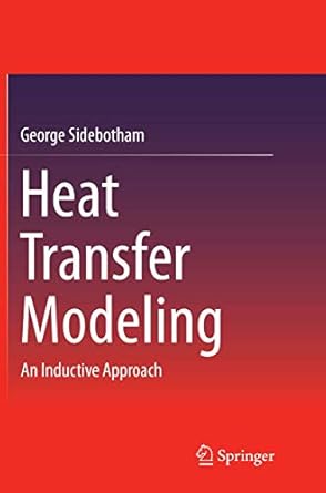 heat transfer modeling an inductive approach 1st edition george sidebotham 3319360469, 978-3319360461