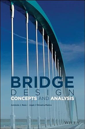 bridge design concepts and analysis 1st edition antonio j reis ,jose j oliveira pedro 0470843632,