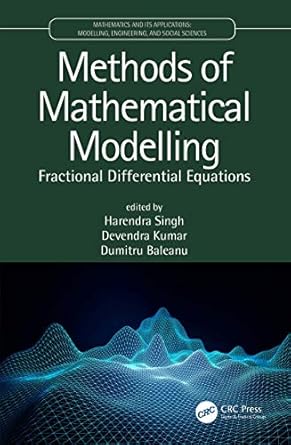methods of mathematical modelling fractional differential equations 1st edition harendra singh ,devendra