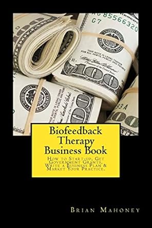 biofeedback therapy business book how to start up get government grants write a business plan and market your