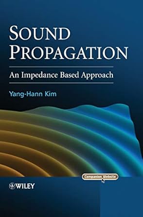 sound propagation an impedance based approach 1st edition yang hann kim 0470825839, 978-0470825839