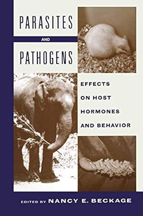 parasites and pathogens effects on host hormones and behavior 1st edition n e beckage 1461377420,