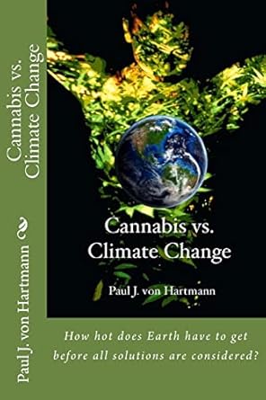 cannabis vs climate change 1st edition paul j von hartmann 1497451477, 978-1497451476