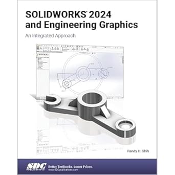 solidworks 2024 and engineering graphics an integrated approach 1st edition randy shih 1630576328,