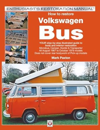 how to restore volkswagen bus enthusiasts restoration manual 1st edition mark paxton 1845840933,