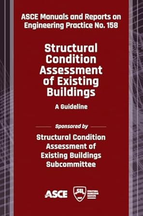 structural condition assessment of existing buildings a guideline 1st edition american society of civil