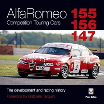 alfa romeo 155/156/147 competition touring cars the cars development and racing history 1st edition peter