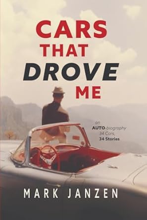 cars that drove me an auto biography 1st edition mark janzen 1955698252, 978-1955698252