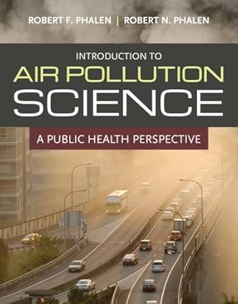 introduction to air pollution science a public health perspective 1st edition robert f phalen ,robert n